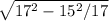 \sqrt{17^{2}-{15^{2}/17