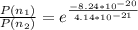 \frac{P(n_1)}{P(n_2)} = e^{\frac{-8.24*10^{-20}}{4.14*10^{-21}}}
