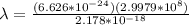 \lambda = \frac{(6.626*10^{-24})(2.9979*10^8)}{2.178*10^{-18}}