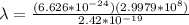 \lambda = \frac{(6.626*10^{-24})(2.9979*10^8)}{2.42*10^{-19}}