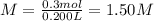 M=\frac{0.3 mol}{0.200 L}=1.50 M