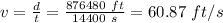 v = \frac{d}{t} = \frac{876480~ft}{14400~s} = 60.87~ft/s