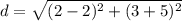 d=\sqrt{(2-2)^{2}+(3+5)^{2}}