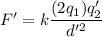 F'=k\dfrac{(2q_1)q_2'}{d'^2}