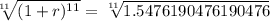 \sqrt[11]{(1+r)^{11}}=\sqrt[11]{1.5476190476190476}