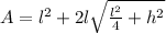A = l^{2} + 2l\sqrt{\frac{l^{2} }{4} + h^{2} }