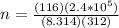 n = \frac{(116)(2.4*10^5)}{(8.314)(312)}