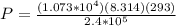 P = \frac{(1.073*10^4)(8.314)(293)}{2.4*10^5}