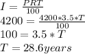 I=\frac{PRT}{100}\\ 4200=\frac{4200*3.5*T}{100}\\ 100=3.5*T\\T=28.6 years