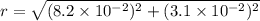 r=\sqrt{(8.2\times10^{-2})^2+(3.1\times10^{-2})^2}