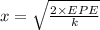 x=\sqrt{\frac{2\times EPE}{k}}