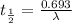 t_{\frac{1}{2}} = \frac{0.693}{\lambda}