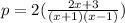 p=2(\frac{2x+3}{(x+1)(x-1)} )