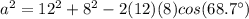 a^{2}=12^{2}+8^{2}-2(12)(8)cos(68.7\°)