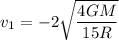 v_1 =-2\sqrt{\dfrac{4GM}{15R}}