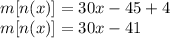 m [n (x)] = 30x - 45 + 4\\m [n (x)] = 30x - 41