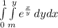\int\limits^1_0\int\limits^y_m {e^{\frac{x}{y}}} \,dydx