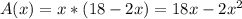 A(x)= x *(18-2x) = 18x -2x^2