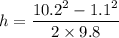 h = \dfrac{10.2^2-1.1^2}{2\times 9.8}