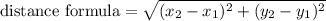 \text{distance formula}=\sqrt{(x_2-x_1)^2+(y_2-y_1)^2}