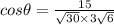 cos\theta=\frac{15}{\sqrt{30}\times 3\sqrt{6}}