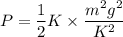P=\dfrac{1}{2}K\times \dfrac{m^2g^2}{K^2}