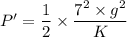 P'=\dfrac{1}{2}\times \dfrac{7^2\times g^2}{K}