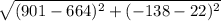 \sqrt{(901-664)^{2}+(-138-22)^{2}}