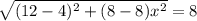 \sqrt{(12-4)^{2}+(8-8)x^{2}}=8