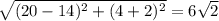 \sqrt{(20-14)^{2}+(4+2)^{2}}=6\sqrt{2}