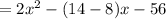 =2x^2-(14-8)x-56