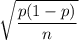 \sqrt\dfrac{p(1-p)}{n}