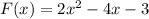 F(x) = 2x^2 - 4x - 3