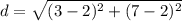 d=\sqrt{(3-2)^2+(7-2)^2}