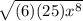 \sqrt{(6)(25) x^{8}}