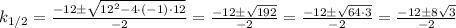 k_{1/2} = \frac{-12 \pm \sqrt{12^2 - 4 \cdot (-1) \cdot 12}}{-2} = \frac{-12 \pm \sqrt{192}}{-2} = \frac{-12 \pm \sqrt{64 \cdot 3}}{-2} = \frac{-12 \pm 8\sqrt{3}}{-2}