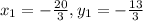 x_1=-\frac{20}{3} , y_1=-\frac{13}{3}