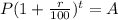 P(1+\frac{r}{100})^t = A