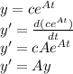 y=ce^{At}\\y'=\frac{d(ce^{At})}{dt} \\y'=cAe^{At}\\y'=Ay