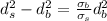 d^2_s - d^2_b = \frac{\sigma_b}{\sigma_s} d^2_b