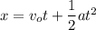 x = v_ot + \dfrac{1}{2}at^2
