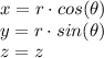 x=r \cdot cos(\theta)\\y=r\cdot sin(\theta)\\z=z