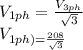 V_{1ph} =\frac{ V_{3ph}}{\sqrt{3} }\\V_{1ph) = \frac{208}{\sqrt{3} }\\