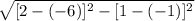 \sqrt{[2 - (-6)]^{2} - [1 - (-1)]^{2}}