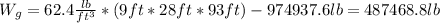 W_g= 62.4 \frac{lb}{ft^3} * (9ft*28ft*93ft) -974937.6 lb =487468.8 lb
