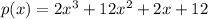 p(x)=2x^3+12x^2+2x+12