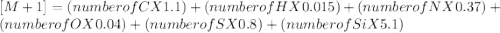 [M+1] = (number of C X 1.1) + (number of H X 0.015) + (number of N X 0.37) + (number of O X 0.04) + (number of S X 0.8) + (number of Si X 5.1)