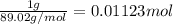\frac{1g }{89.02 g/mol}=0.01123 mol