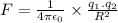 F=\frac{1}{4\pi \epsilon_0} \times \frac{q_1.q_2}{R^2}
