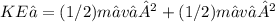KEₙ = (1/2)m₁v₁² + (1/2)m₂v₂²&#10;